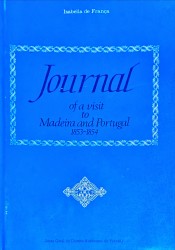 JOURNAL OF A VISIT TO MADEIRA  AND PORTUGAL. (1853-1854).